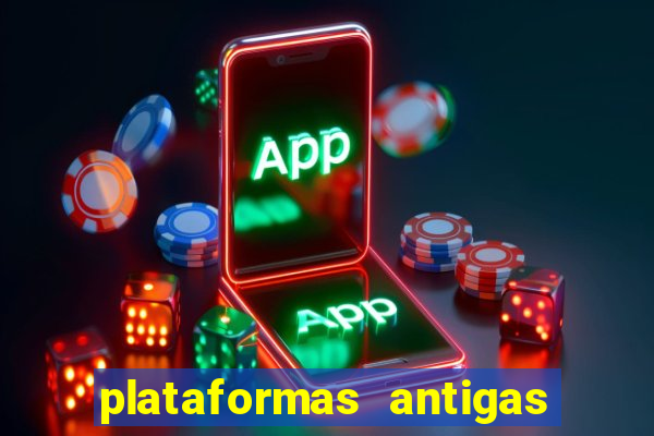 plataformas antigas de jogos slots